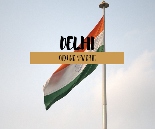 Delhi die Hauptstadt von Indien