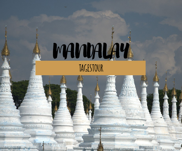 Mandalay: Tipps und Sehenswürdigkeiten in Mandalay und Umgebung